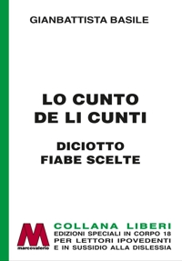 Immagine copertina libro Lo cunto de li cunti. Diciotto fiabe scelte. Ediz. per ipovedenti