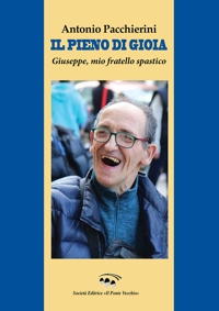 Immagine copertina libro Il pieno di gioia. Giuseppe, mio fratello spastico