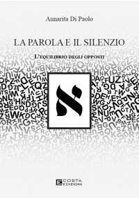 Immagine copertina libro La parola e il silenzio. L'equilibrio degli opposti