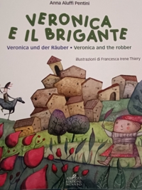 Immagine copertina libro Veronica e il brigante-Veronica und der rauber-Veronica and the robber. Una storia dall'Abruzzo