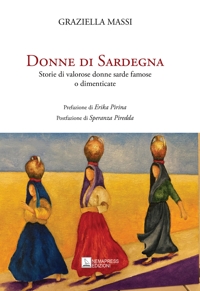 Immagine copertina libro Donne di Sardegna. Storie di valorose donne sarde famose o dimenticate