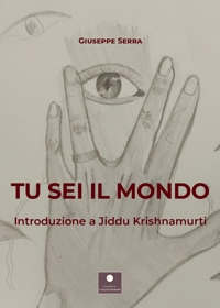 Immagine copertina libro Tu sei il mondo. Introduzione a Jiddu Krishnamurti