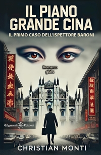 Immagine copertina libro Il piano Grande Cina. Il primo caso dell'ispettore Baroni