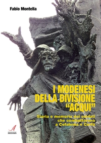 Immagine copertina libro I modenesi della divisione «Acqui». Storia e memoria di soldati che combatterono a Cefalonia e Corfù