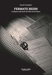 Immagine copertina libro Fermate Bedin. L’indagine sulla banda del Robin Hood italiano