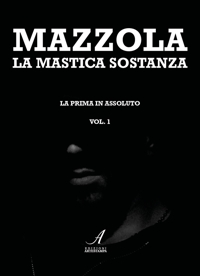 Immagine copertina libro La mastica sostanza la prima in assoluto. Vol. 1