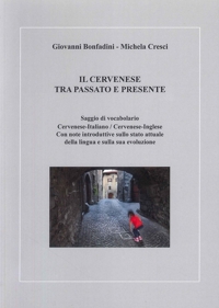 Immagine copertina libro Il cervenese tra passato e presente. Saggio di vocabolario Cervenese-Italiano Cervenese-Inglese con note introduttive sullo stato attuale della lingua e sulla sua evoluzione