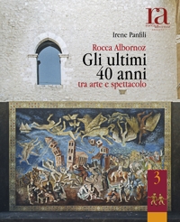 Immagine copertina libro Rocca Albornoz. Gli ultimi 40 anni tra arte e spettacolo