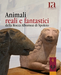 Immagine copertina libro Animali reali e fantastici della Rocca Albornoz di Spoleto