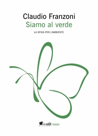 Immagine copertina libro Siamo al verde. La sfida per l'ambiente. Ediz. ampliata