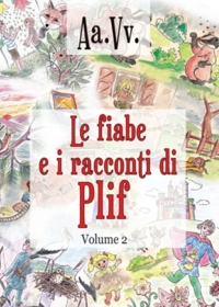 Immagine copertina libro Le fiabe e i racconti di Plif. Vol. 2