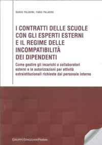 Immagine copertina libro I contratti delle scuole con gli esperti esterni e il regime di incompatibilità dei dipendenti. Come gestire gli incarichi a collaboratori esterni e le autorizzazioni per attività extraistituzionali richieste dal personale interno