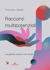 Immagine copertina libro Racconti multipotenziali. Una palestra di generi e stili narrativi
