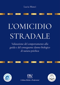 Immagine copertina libro L'omicidio stradale: valutazione del comportamento alla guida e del conseguente danno biologico di natura psichica