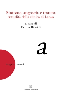 Immagine copertina libro Sintomo, angoscia e trauma. Attualità della clinica di Lacan