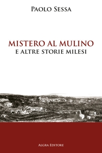 Immagine copertina libro Mistero al mulino e altre storie milesi