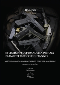 Immagine copertina libro Riflessioni sull'uso della pistola in ambito tattico e difensivo. Aspetti psicologici, suggerimenti pratici e proposte addestrative