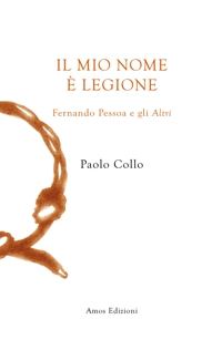 Immagine copertina libro Il mio nome è Legione. Fernando Pessoa e gli altri