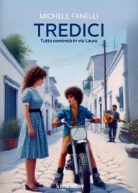 Immagine copertina libro Tredici. Tutto cominciò in via Laura