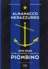 Immagine copertina libro Almanacco nerazzurro. 1919-2022 oltre un secolo di calcio a Piombino
