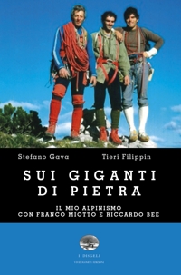 Immagine copertina libro Sui giganti di pietra. Il mio alpinismo con Franco Miotto e Riccardo Bee