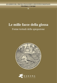 Immagine copertina libro Le mille facce della glossa. Forme testuali della spiegazione