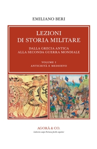 Immagine copertina libro Lezioni di storia militare. Dalla Grecia antica alla Seconda Guerra Mondiale. Vol. 1: Antichità e Medioevo
