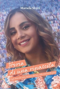 Immagine copertina libro Storia di una rinascita. Dagli abissi alle vette, dal buio alla luce, dalla tristezza alla gioia