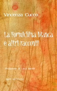 Immagine copertina libro La formichina biancha e altri racconti