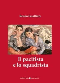 Immagine copertina libro Il pacifista e lo squadrista