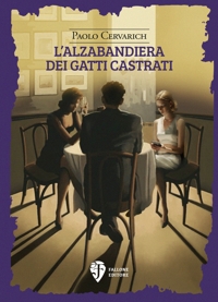 Immagine copertina libro L'alzabandiera dei gatti castrati. Nuova ediz.