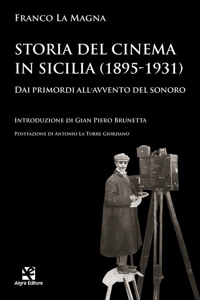 Immagine copertina libro Storia del cinema in Sicilia (1895-1931). Dai primordi all'avvento del sonoro