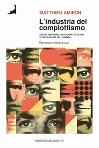 Immagine copertina libro L'industria del complottismo. Social network, menzogne di Stato e distruzione del vivente