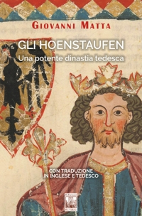 Immagine copertina libro Gli Hoenstaufen. Una potente dinastia tedesca. Ediz. italiana, inglese e tedesca