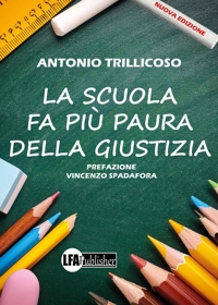 Immagine copertina libro La scuola fa più paura della giustizia. Nuova ediz.