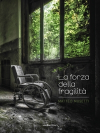 Immagine copertina libro Matteo Musetti. La forza della fragilità
