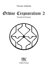Immagine copertina libro Fuochi di guerra. Ordine Crepusculum. Vol. 2