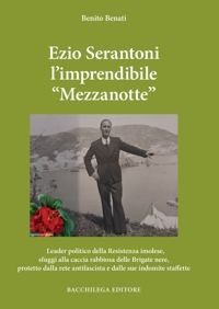 Immagine copertina libro Ezio Serantoni l'imprendibile «Mezzanotte»