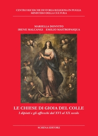 Immagine copertina libro Le chiese di Gioia del Colle. I dipinti e gli affreschi dal XVI al XX secolo