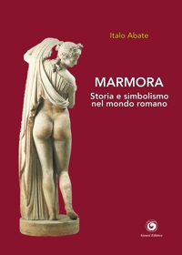 Immagine copertina libro Marmora. Storia e simbolismo nel mondo romano
