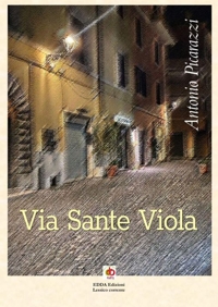 Immagine copertina libro Via Sante Viola (Non era una giornata normale). Nuova ediz.. Vol. 1