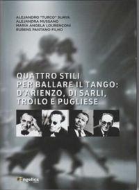 Immagine copertina libro Quattro stili per ballare il tango. D'Arienzo, Di Sarli, Troilo e Pugliese