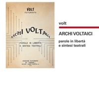 Immagine copertina libro Volt. ARCHI VOLTAICI. Parole in libertà e sintesi teatrali
