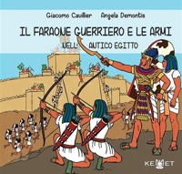 Immagine copertina libro Il faraone guerriero e le armi nell'Antico Egitto