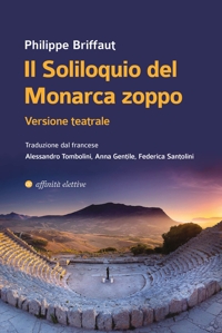 Immagine copertina libro Il soliloquio del monarca zoppo. Versione teatrale