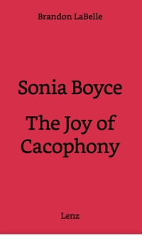 Immagine copertina libro Sonia Boyce. The joy of cacophony