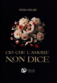 Immagine copertina libro Ciò che l'amore non dice. Nuova ediz.