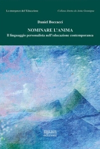 Immagine copertina libro Nominare l'anima. Il linguaggio personalista nell'educazione contemporanea