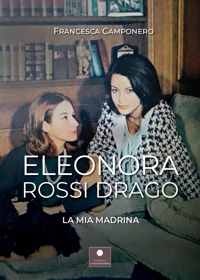 Immagine copertina libro Eleonora Rossi Drago. La mia madrina