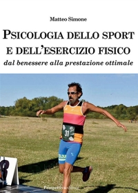 Immagine copertina libro Psicologia dello sport e dell'esercizio fisico. Dal benessere alla prestazione ottimale